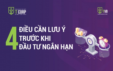 4 ĐIỀU CẦN LƯU Ý TRƯỚC KHI ĐẦU TƯ NGẮN HẠN